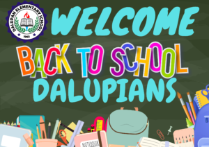 Welcome Back to School DALUPIANS!